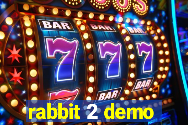 rabbit 2 demo