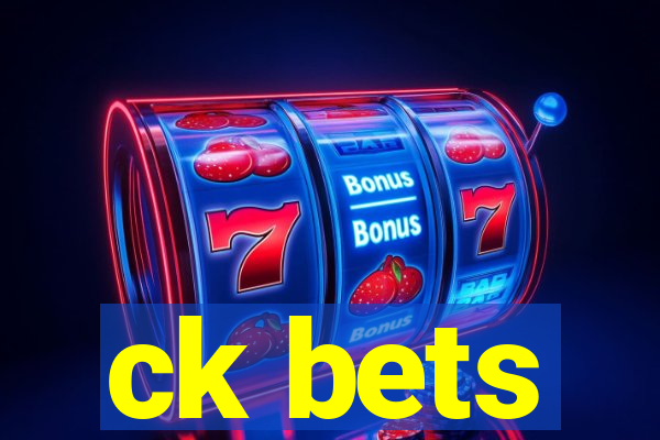 ck bets