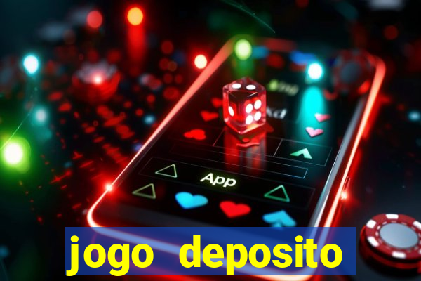 jogo deposito minimo 10 reais