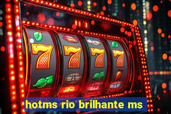 hotms rio brilhante ms