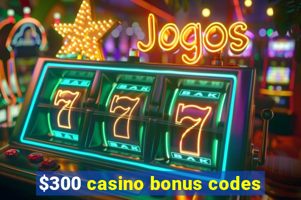 $300 casino bonus codes