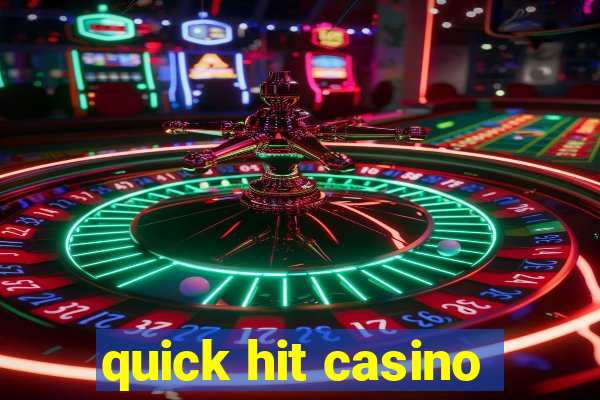 quick hit casino