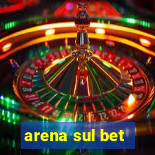 arena sul bet