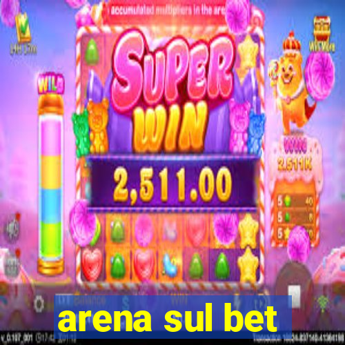 arena sul bet