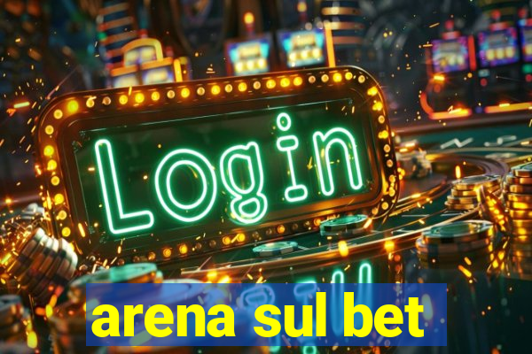 arena sul bet