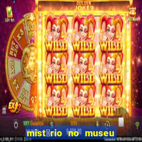 mist茅rio no museu imperial pdf gr谩tis mist茅rio