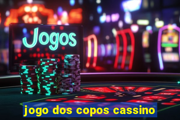 jogo dos copos cassino