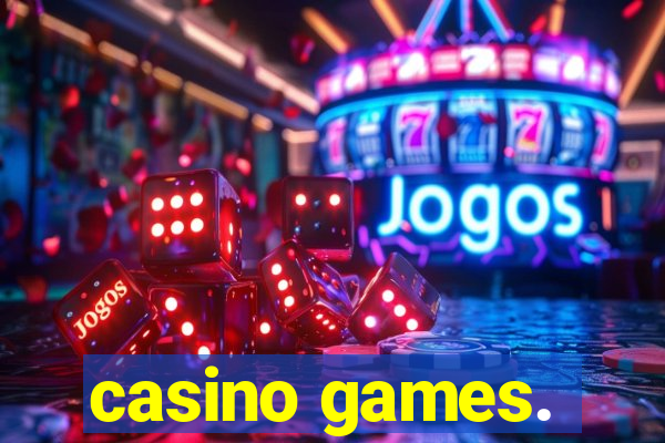 casino games.