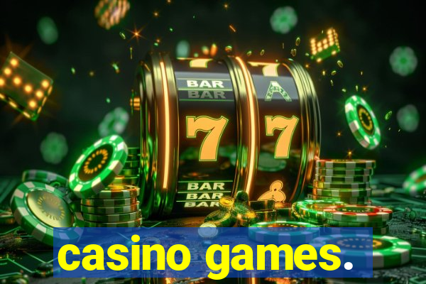 casino games.