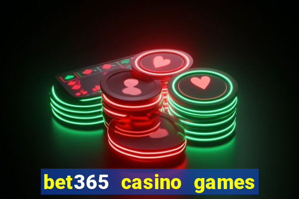 bet365 casino games slots live