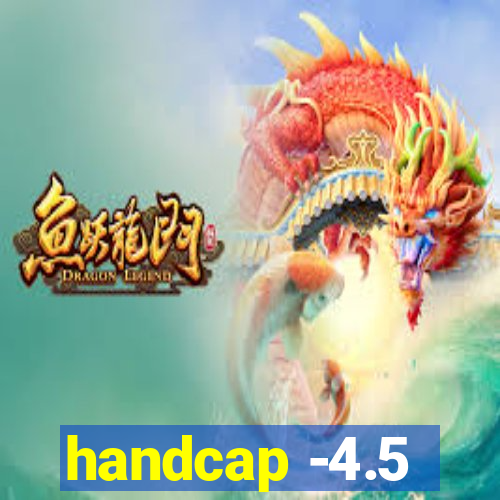 handcap -4.5