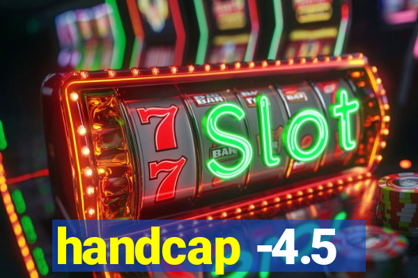 handcap -4.5