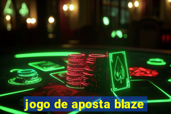 jogo de aposta blaze