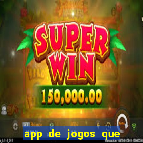 app de jogos que d?o dinheiro