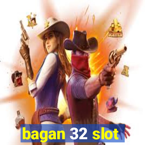 bagan 32 slot