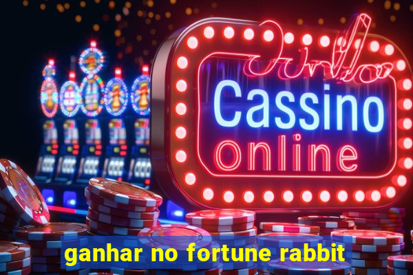 ganhar no fortune rabbit