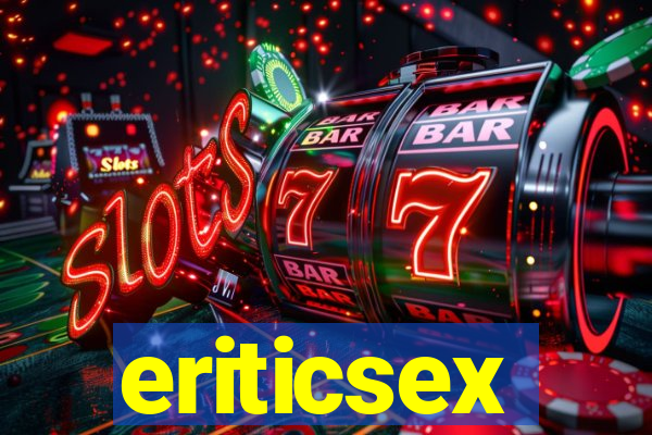 eriticsex