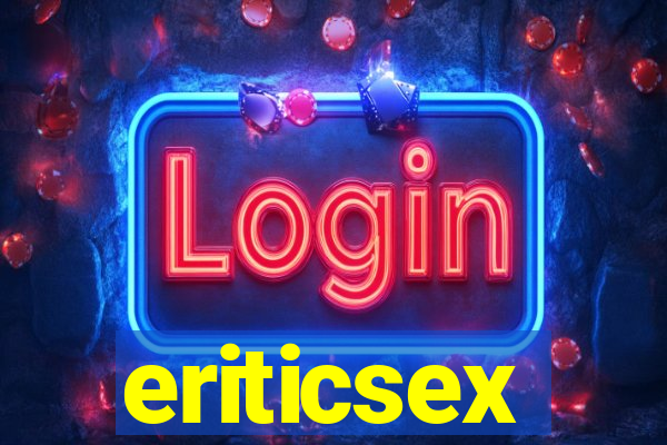 eriticsex