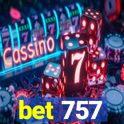 bet 757