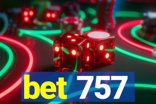 bet 757