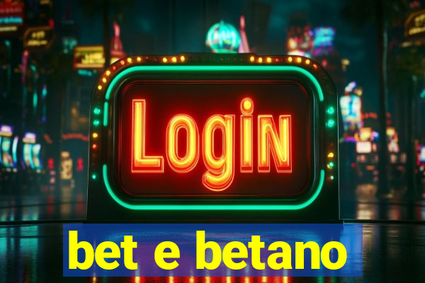 bet e betano