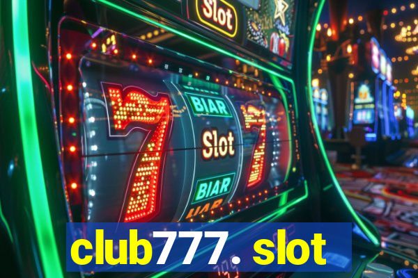 club777. slot