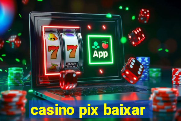 casino pix baixar