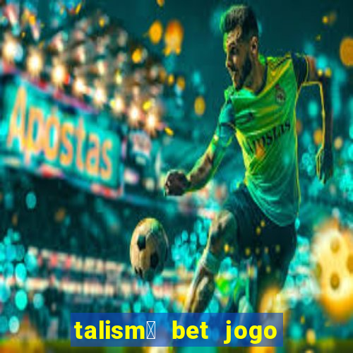 talism茫 bet jogo do bicho