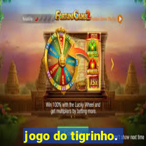 jogo do tigrinho.