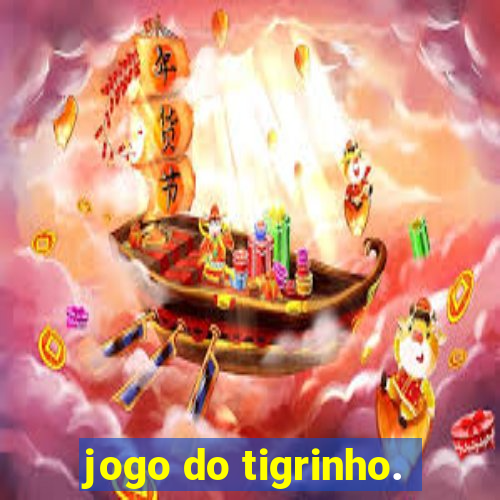 jogo do tigrinho.