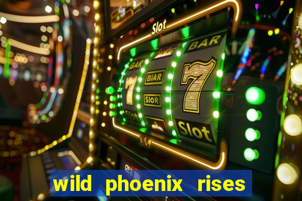 wild phoenix rises slot free play