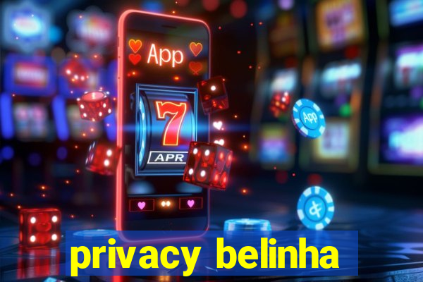 privacy belinha