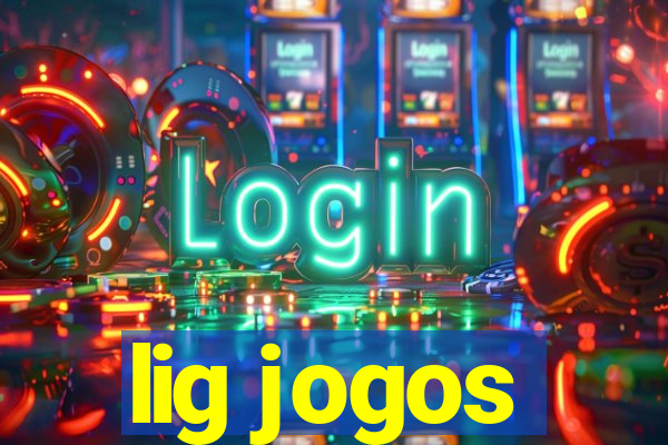 lig jogos