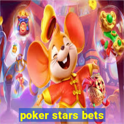 poker stars bets