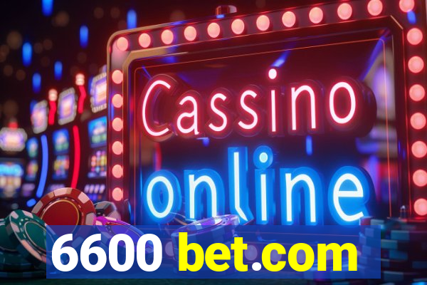 6600 bet.com