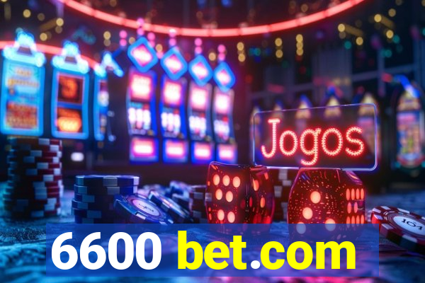 6600 bet.com