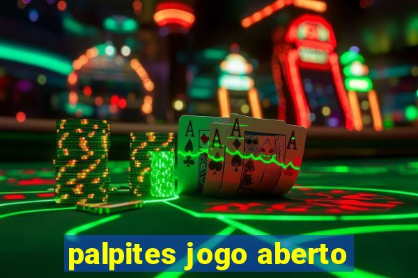 palpites jogo aberto