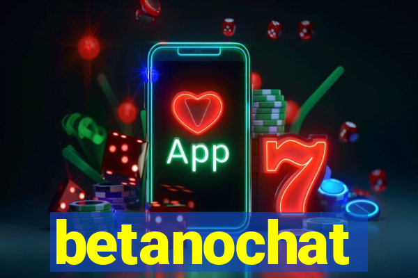 betanochat