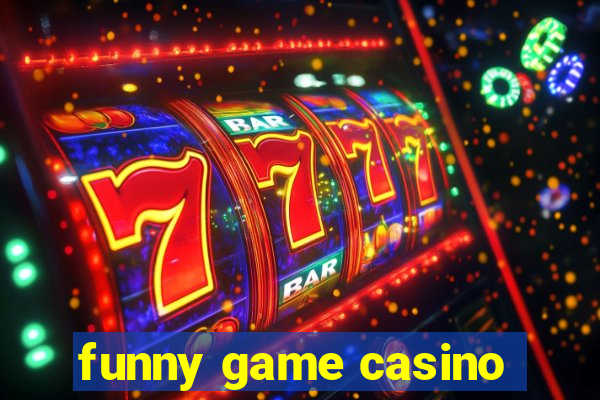 funny game casino