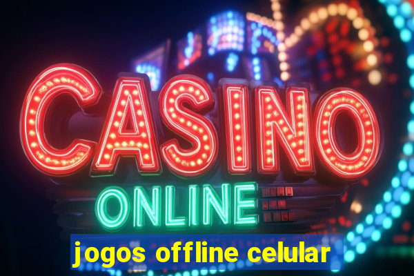 jogos offline celular