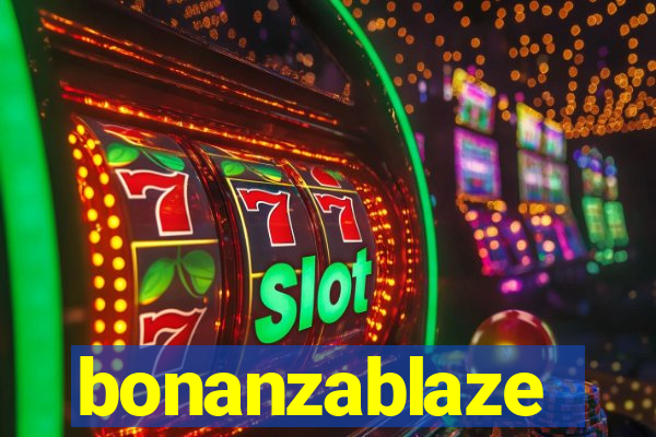 bonanzablaze