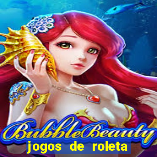 jogos de roleta valendo dinheiro