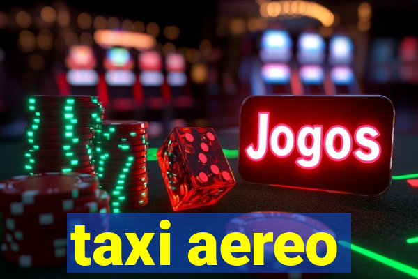 taxi aereo