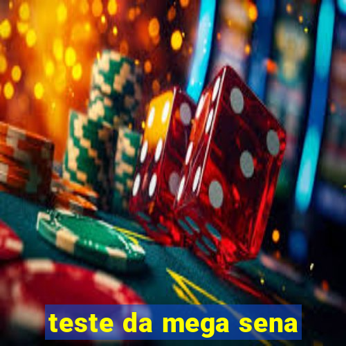 teste da mega sena