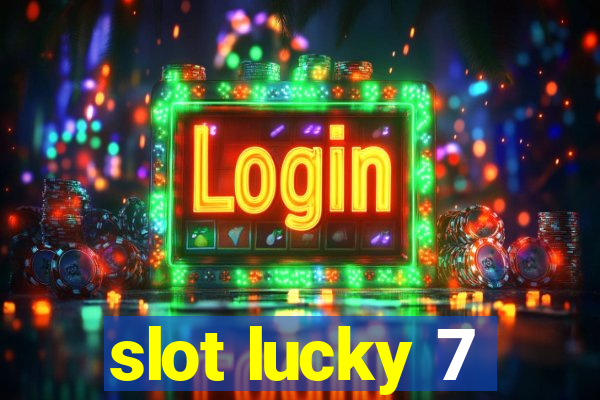 slot lucky 7