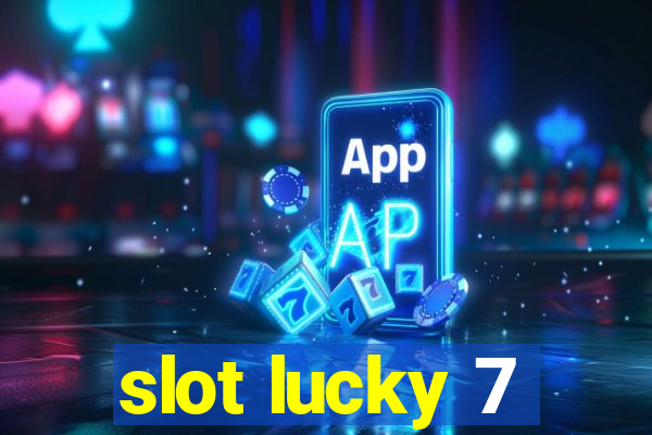 slot lucky 7