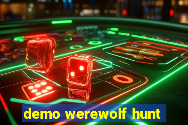 demo werewolf hunt