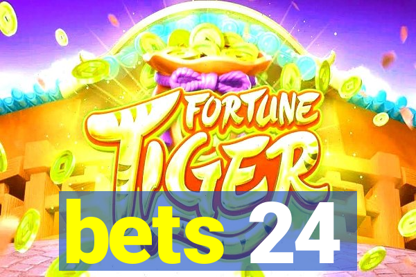 bets 24