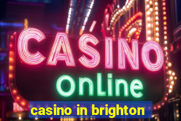 casino in brighton