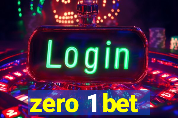 zero 1 bet